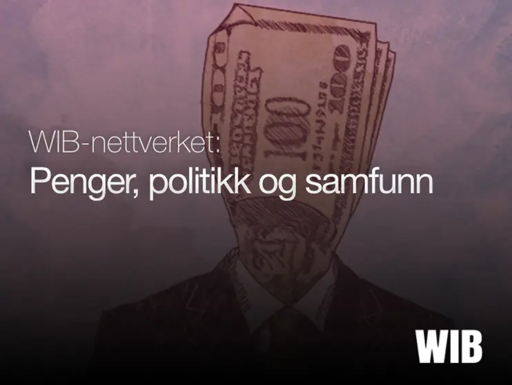 WIB-lunsj: Penger, politikk og samfunn