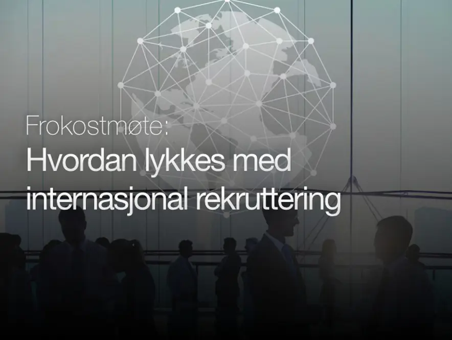 Hvordan lykkes med internasjonal rekruttering