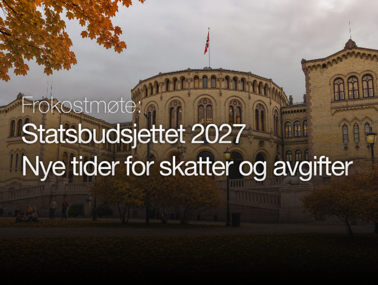Statsbudsjettet 2027 - nye tider for skatter og avgifter